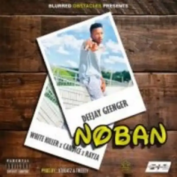 Dj Geenger - Noban Ft. White Killer, Candice & Rayza
